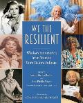 We the Resilient Wisdom for America from Women Born Before Suffrage