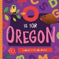 O is for Oregon: A Beaver State ABC Primer