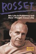 Rosset My Life in Publishing & How I Fought Censorship