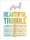 Beautiful Trouble A Toolbox for Revolution