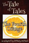 The Fourth Orange: a funny fairy tale one act play [Theatre Script]