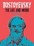 Dostoyevsky The Life & Work