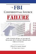 The FBI Confidential Source Failure: Audit of the Federal Bureau of Investigation's Management of its Confidential Human Source Validation Processes b