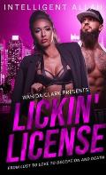 Lickin' License: From Lust to Love to Deception and Death