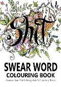 Swear Words Colouring Book: Hilarious (and Disturbing) Adult Colouring Books