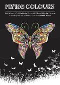 Flying Colours!: Best Sellers in Adult Colouring Books with Stress Relieving Patterns, Mandalas, Animals, Flowers and other Beautiful D