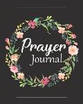 Prayer Journal: A Christian Notebook for Prayers and Gratitude - Wonderful Gifts for Praise and Worship (Religious Journals to Write i