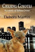 Chasing Coyotes: Accounts of Urban Crises