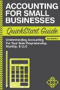 Accounting For Small Businesses Quickstart Guide Understanding Accounting For Your Sole Proprietorship Startup & Llc