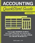 Accounting QuickStart Guide: The Simplified Beginner's Guide to Financial & Managerial Accounting For Students, Business Owners and Finance Profess
