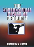 The Supernatural Power of Prophecy: Prophecy
