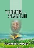 The Benefit of the Speaking Faith: Faith