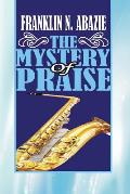 The Mystery of Praise: Praise