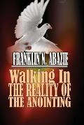 Walking in the Reality of the Anointing: The Holy Spirit