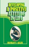 Developing a Positive Attitude in Life: Faith