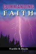 Commanding Faith: Faith