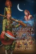 Beneath a Crescent Moon: An Ottoman Empire Novel