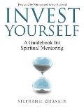 Invest Yourself: A Guidebook for Spiritual Mentoring