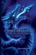 Spirit Dragons & Other Rare Spectral Creatures: A Field Guide
