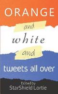 Orange and White and Tweets All Over: An Anti-Trump Poetry Collection
