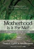 Motherhood Is It for Me Your Step By Step Guide to Clarity