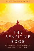 The Sensitive Edge: Learning To Trust Your Inner Voice and Thrive No Matter What