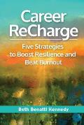 Career ReCharge: Five Strategies to Boost Resilience and Beat Burnout