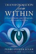 Transformation from Within: A Transformational Journey of Surrender, Discovering, and Healing