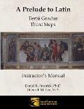A Prelude to Latin: Tertii Gradus - Third Steps Instructor's Manual