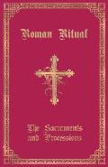 The Roman Ritual: Volume I: Sacraments and Processions