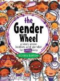 The Gender Wheel - School Edition: a story about bodies and gender for every body