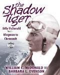 The Shadow Tiger: Billy McDonald, Wingman to Chennault