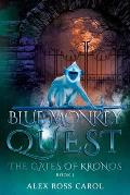 Blue Monkey Quest: The Gates of Kronos - Book I