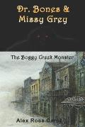 Dr. Bones & Missy Grey: The Boggy Creek Monster - I