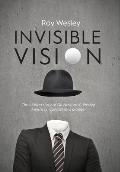 Invisible Vision the Hidden Story of Dr Newton K Wesley American Contact Lens Pioneer