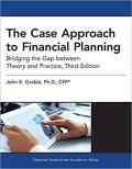 Case Approach To Financial Planning Bridging The Gap Between Theory & Practice 3rd Edition