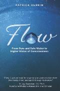 Flow: From Pure and Safe Water to Higher States of Consciousness