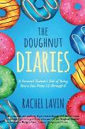 The Doughnut Diaries: A Personal Trainer's Tale of Being Every Size From 12 Through 0
