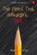 The Pencil That Wouldn't Die