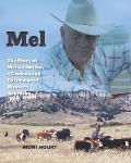 Mel: The Story of Melvin Nation, a Cowboy and Cattleman of Western Nebraska