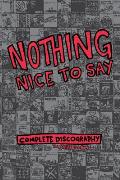 Nothing Nice to Say Complete Discography