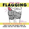 Yes Im Flagging Queer Flagging 101 How to Use the Hanky Code to Signal the Sex You Want to Have