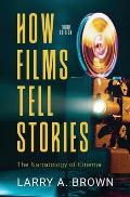 How Films Tell Stories: The Narratology of Cinema