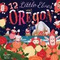 12 Little Elves Visit Oregon: Volume 4
