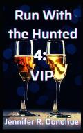 Run With the Hunted 4: VIP