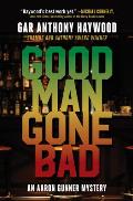 Good Man Gone Bad (Aaron Gunner #7)