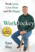 WorkJockey: Work Less, Live More and Be Happy