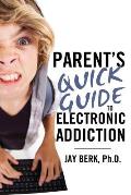 Parent's Guide to Electronic Addiction