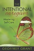 The Intentional Caregiver: Mastering Self-Care