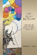 Quiet Blossom A Story about the Modern Wild West the American Dream & Marijuana